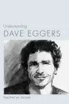 Understanding Dave Eggers cover