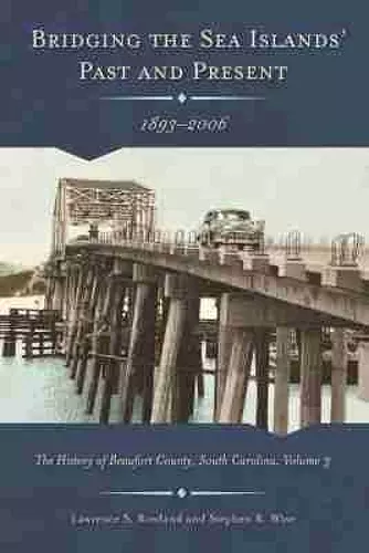 Bridging the Sea Island's Past and Present, 1893 - 2006 cover