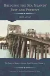 Bridging the Sea Island's Past and Present, 1893 - 2006 cover