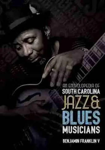An Encyclopedia of South Carolina Jazz and Blues Musicians cover