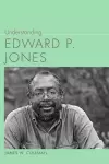 Understanding Edward P. Jones cover