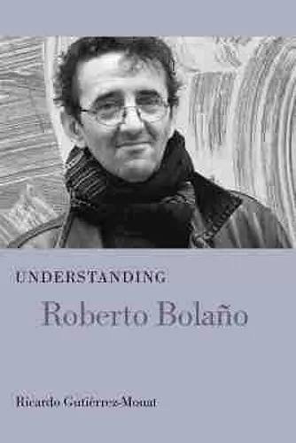Understanding Roberto Bolano cover