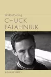 Understanding Chuck Palahniuk cover