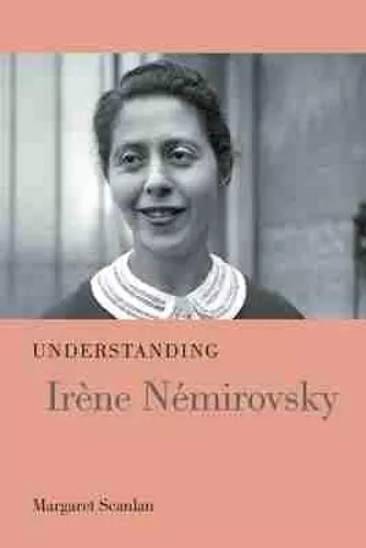 Understanding Irène Némirovsky cover