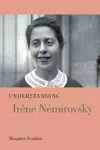 Understanding Irène Némirovsky cover