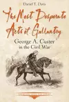 The Most Desperate Acts of Gallantry cover