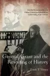 General Grant and the Rewriting of History cover