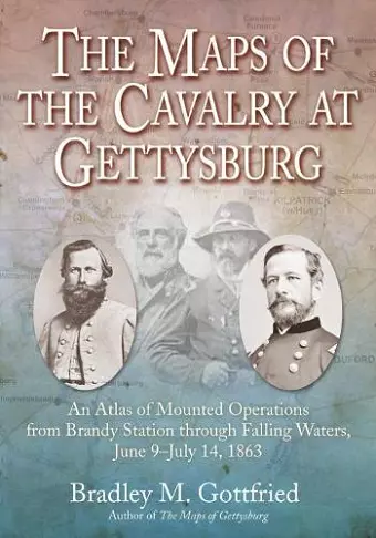 The Maps of the Cavalry at Gettysburg cover