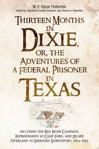 Thirteen Months in Dixie, or, the Adventures of a Federal Prisoner in Texas cover