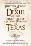Thirteen Months in Dixie, or, the Adventures of a Federal Prisoner in Texas cover