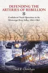 Defending the Arteries of Rebellion cover