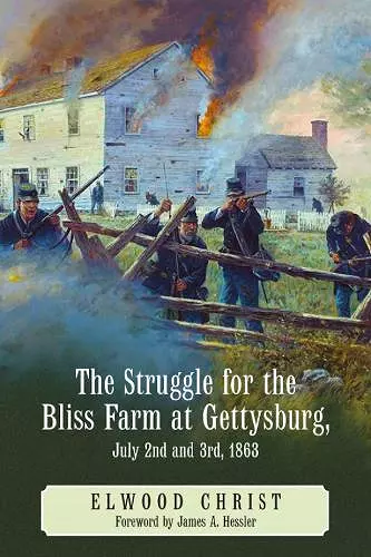 The Struggle for the Bliss Farm at Gettysburg, July 2nd and 3rd, 1863 cover