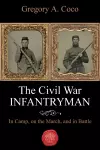 The Civil War Infantryman cover