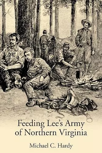 Feeding Lee’s Army of Northern Virginia cover