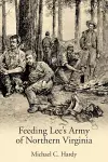 Feeding Lee’s Army of Northern Virginia cover