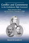 Conflict and Controversy in the Confederate High Command cover