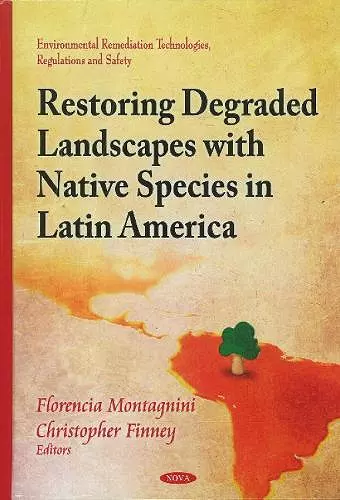 Restoring Degraded Landscapes with Native Species in Latin America cover