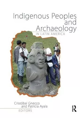 Indigenous Peoples and Archaeology in Latin America cover