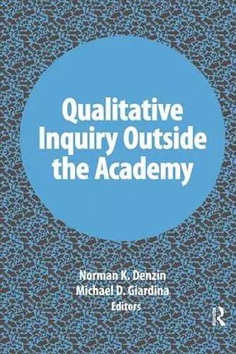 Qualitative Inquiry Outside the Academy cover