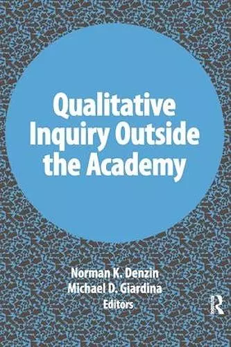 Qualitative Inquiry Outside the Academy cover