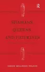 Shamans, Queens, and Figurines cover