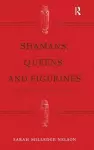 Shamans, Queens, and Figurines cover