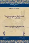 The Ottomans, the Turks and World Power Politics cover