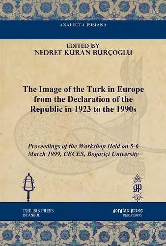 The Image of the Turk in Europe from the Declaration of the Republic in 1923 to the 1990s cover