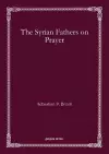 The Syrian Fathers on Prayer cover
