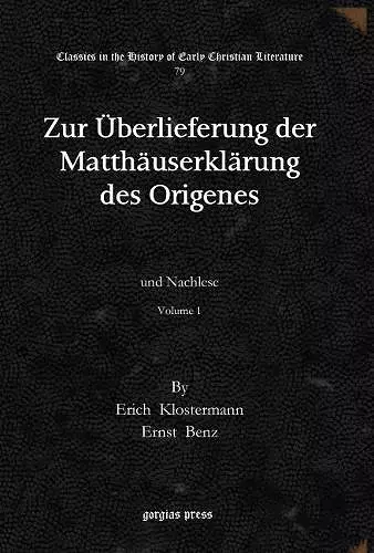 Zur Überlieferung der Matthäuserklärung des Origenes (Vol 1-2) cover