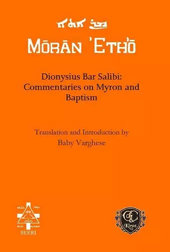 Dionysius Bar Salibi: Commentaries on Myron and Baptism cover