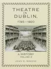 Theatre in Dublin, 1745–1820: A History cover