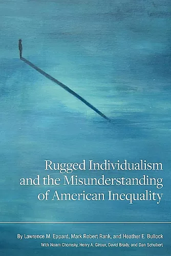 Rugged Individualism and the Misunderstanding of American Inequality cover