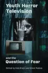 Youth Horror Television and the Question of Fear cover
