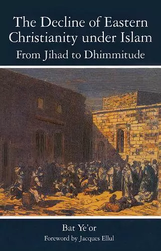 The Decline of Eastern Christianity Under Islam: From Jihad to Dhimmitude cover