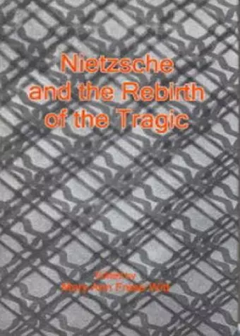 Nietzsche and the Rebirth of the Tragic cover