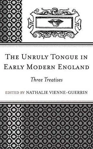 The Unruly Tongue in Early Modern England cover