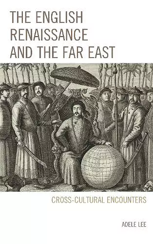 The English Renaissance and the Far East cover