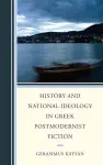 History and National Ideology in Greek Postmodernist Fiction cover