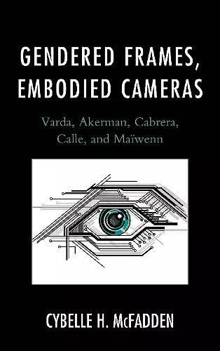 Gendered Frames, Embodied Cameras cover