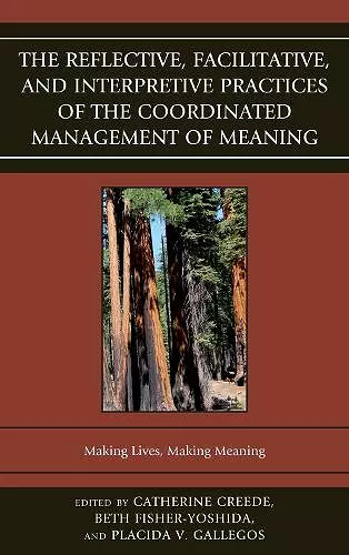 The Reflective, Facilitative, and Interpretive Practice of the Coordinated Management of Meaning cover