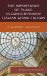 The Importance of Place in Contemporary Italian Crime Fiction cover