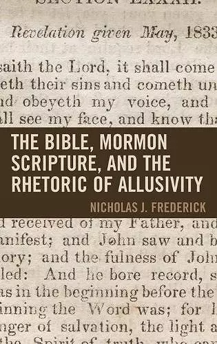The Bible, Mormon Scripture, and the Rhetoric of Allusivity cover