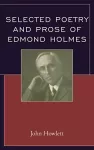 Selected Poetry and Prose of Edmond Holmes cover