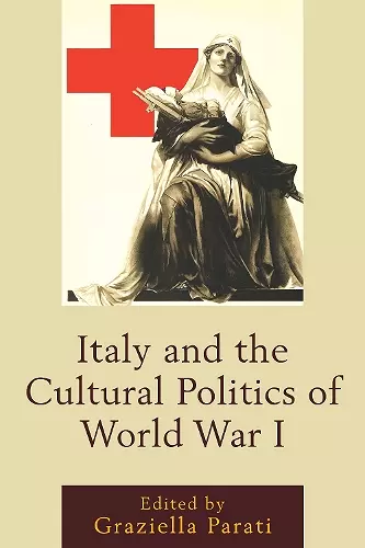 Italy and the Cultural Politics of World War I cover