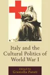 Italy and the Cultural Politics of World War I cover