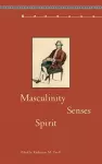 Masculinity, Senses, Spirit cover