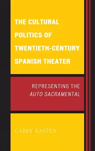 The Cultural Politics of Twentieth-Century Spanish Theater cover