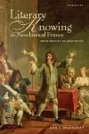 Literary Knowing in Neoclassical France cover