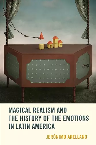 Magical Realism and the History of the Emotions in Latin America cover
